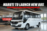 Maruti to Launch New Bus with Luxury Features and Impressive Mileage 