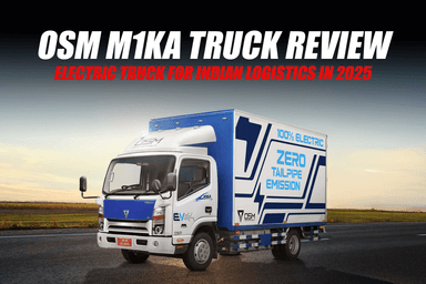 OSM M1KA Truck Review: Electric Truck for Indian Logistics in 2025