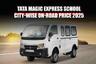 Tata Magic Express School: City-Wise On-Road Price in 2025