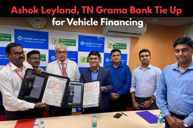 Ashok Leyland, TN Grama Bank Tie Up for Vehicle Financing