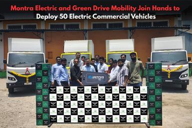 Montra Electric, Green Drive to Deploy 50 Electric Commercial Vehicles