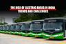 The Rise of Electric Buses in India – Trends and Challenges