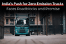 India’s Push for Zero Emission Trucks Faces Roadblocks and Promise