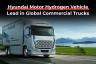 Hyundai Motor Hydrogen Vehicle Lead in Global Commercial Trucks
