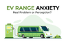 EV Range Anxiety: Real Problem or Perception?