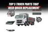 Five truck parts that need to be replaced right now
