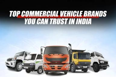 Top Commercial Vehicle Brands You Can Trust in India