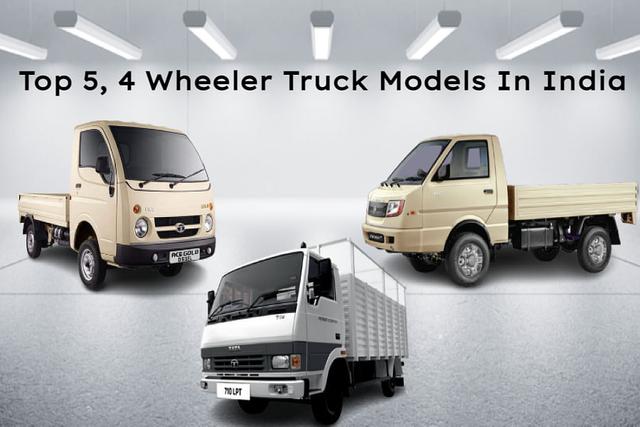 Here Are Top 5, 4 Wheeler Truck Models In India