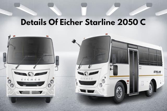 Full Details Of Eicher Starline 2050 C Bus In India-Price Included
