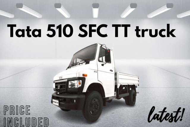 टाटा 510 SFC TT ट्रक का मूल्य सहित अन्य विवरण