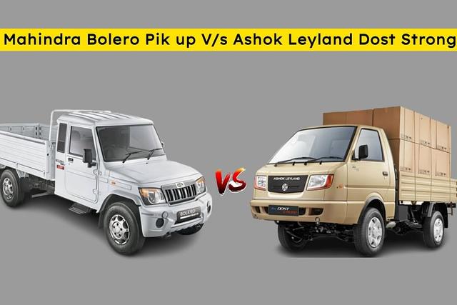 Mahindra Bolero Pik up vs Ashok Leyland Dost Strong Comparo