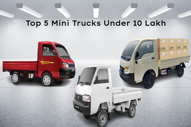 Here Are Top 5 Mini Trucks Under 10 Lakh In India