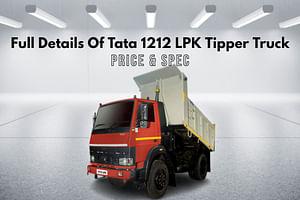 Full Details Of Tata 1212 LPK Tipper Truck In India- Latest Info