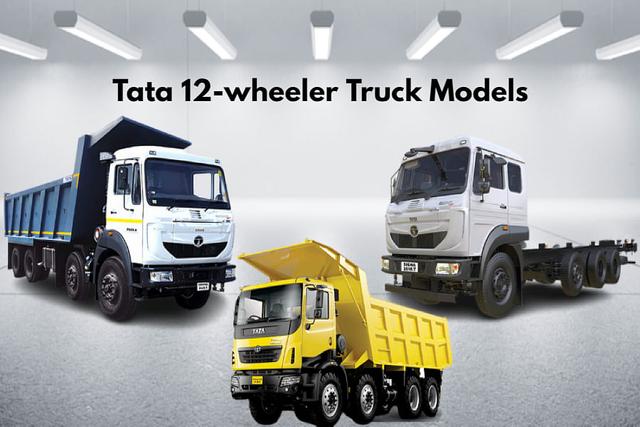 Top 5 Tata 12-wheeler Truck Models In India- Price Included