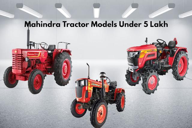 Top 5 Mahindra Tractor Models Under 5 Lakh In India