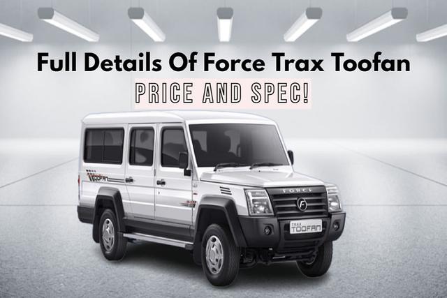 Here Are Latest And Full Details Of Force Trax Toofan In India