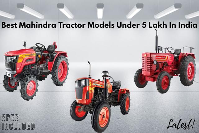 Best 5 Mahindra Tractor Models Under 5 Lakh Rupees In India