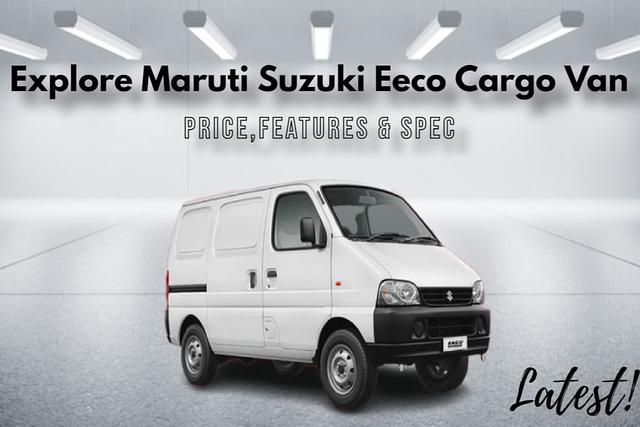 Maruti Suzuki Eeco Cargo Van With Advanced K-Series Dual Jet Dual VVT Engine, 5-Speed Gearbox, Better Features: All You Need To Know