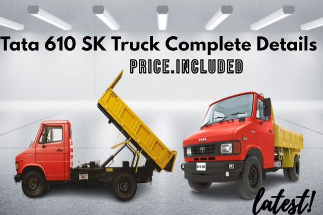 टाटा 610 SK  ट्रक का मूल्य सहित पूरा विवरण