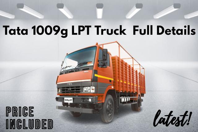 टाटा 1009g LPT ट्रक के मूल्य से लेकर पूरा विवरण देखें