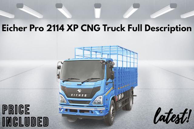 आयशर प्रो 2114 XP सीएनजी ट्रक का पूरा विवरण