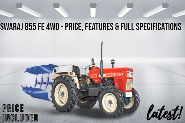 SWARAJ 855 FE 4WD- कीमत , माइलेज, फीचर्स और फुल स्पेसिफिकेशन