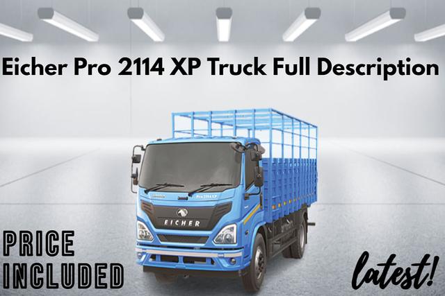 आयशर प्रो 2114 XP ट्रक का मूल्य सहित पूरा विवरण
