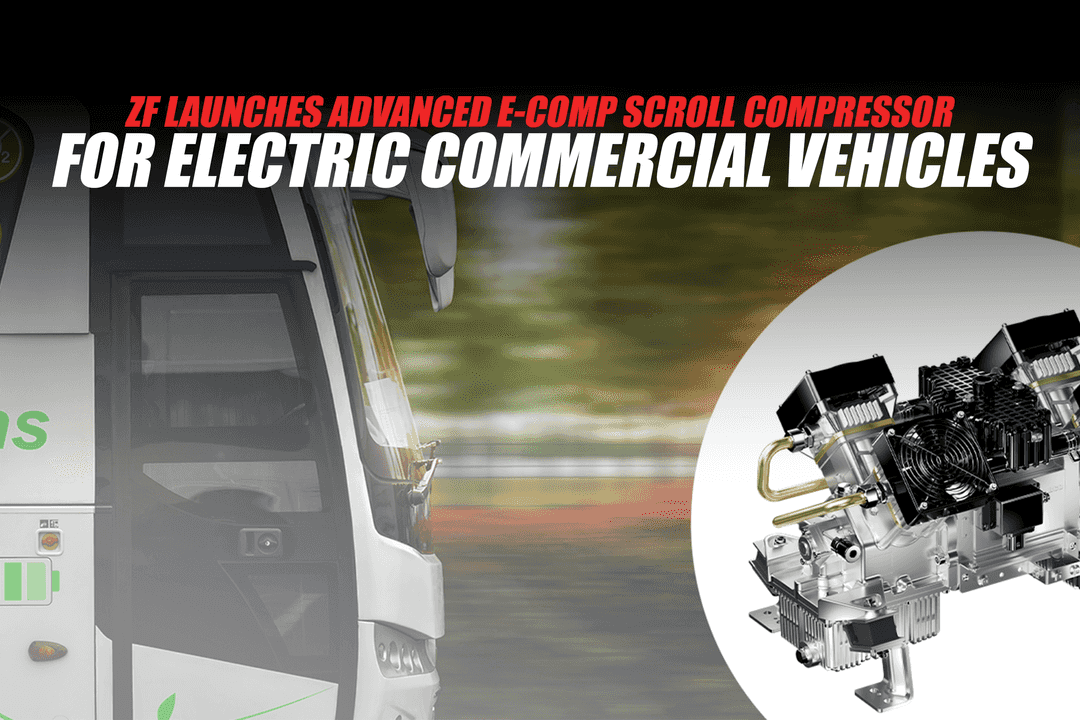 Compressor E Comp ZF Launches Advanced e-comp Scroll Compressor for Electric Commercial ...